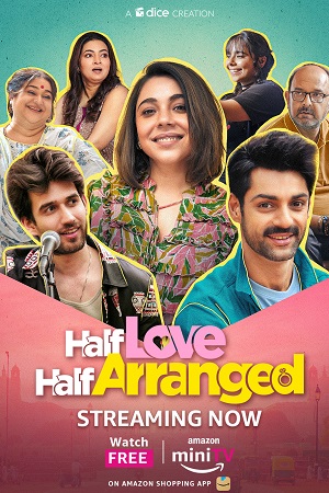 Download  Half Love Half Arranged (2023) Season 1 Hindi Complete Amazon miniTV WEB Series 480p | 720p | 1080p WEB-DL