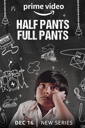 Download  Half Pants Full Pants (Season 1) Hindi Amazon Prime Complete Web Series 480p | 720p | 1080p WEB-DL