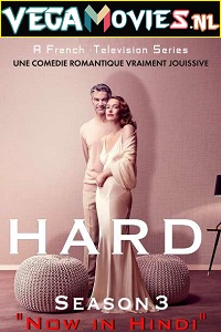 Download  Hard (Season 3) Complete Hindi Dubbed WEB Series 480p | 720p WEB-DL