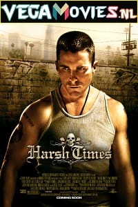 Download  Harsh Times (2005) Dual Audio {Hindi-English} 480p [400MB] | 720p [1GB] | 1080p [2.3GB]