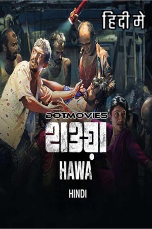 Download  Hawa (2022) Hindi Full Movie WEB-DL 480p [450MB] | 720p [900MB] | 1080p [2.8GB]