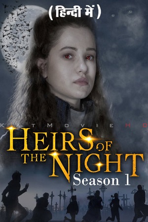 Download  Heirs of the Night 2022 (Season 1 – 2) Hindi Dubbed (ORG) 480p | 720p WEB-DL