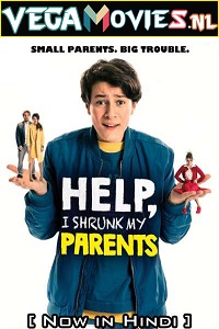 Download  Help, I Shrunk My Parents (2018) Hindi Dubbed [ORG] 480p [300MB] | 720p [900MB] | 1080p [2GB]