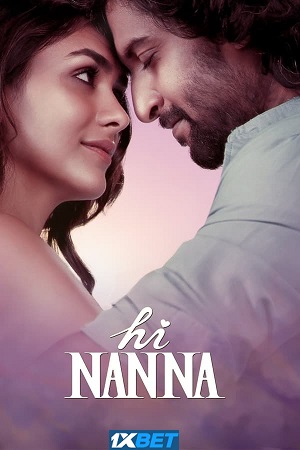 Download  Hi Nanna (2023) Hindi (HD-CAMRip) Full Movie 480p [600MB] | 720p [1.5GB] | 1080p [3.5GB]