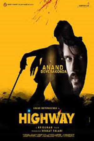 Download  Highway (2022) Hindi Dubbed Full WEB-DL 480p [380MB] | 720p [1.1GB] | 1080p [2.3GB]