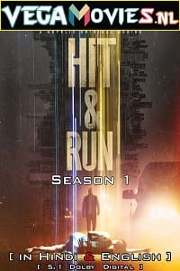 Download  Hit & Run (2021) Season 1 Dual Audio {Hindi-English} Complete Netflix Original WEB Series 480p | 720p WEB-DL