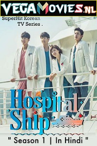 Download  Hospital Ship (2017) Season 1 [S01E20 Added] Hindi Dubbed 720p [550MB] WEB-DL