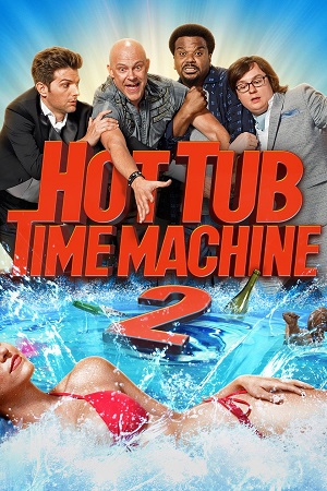 Download  Hot Tub Time Machine 2 (2015) BluRay {English With Subtitles} Full Movie 480p [300MB] | 720p [800MB] | 1080p [2GB]