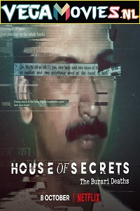 Download  House of Secrets: The Burari Deaths (2021) Season 1 Hindi DD5.1 Netflix WEB Series 480p | 720p | 1080p WEB-DL