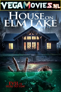 Download  House on Elm Lake (2017) Dual Audio {Hindi-English} 480p [300MB] | 720p [900MB] | 1080p [2GB]