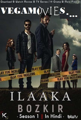 Download  ILAAKA: Season 1 in Hindi Complete Turkish Tv Series 720p HD