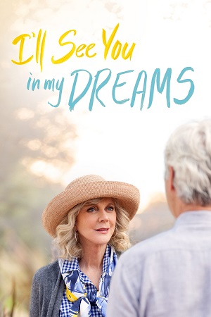 Download  I’ll See You in My Dreams (2015) BluRay Dual Audio {Hindi-English} 480p [390MB] | 720p [790MB] | 1080p [1.7GB]