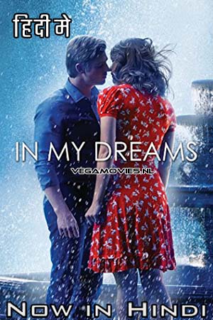 Download  In My Dreams (2014) Dual Audio [Hindi - English] WeB-DL 480p [350MB] | 720p [950MB] | 1080p [1.7GB]