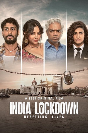 Download  India Lockdown – ZEE5 Original (2022 Hindi Full Movie) WEB-DL 480p [450MB] | 720p [700MB] | 1080p [1.7GB]