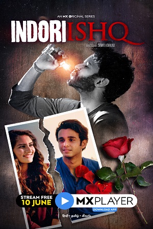 Download  [18-] Indori Ishq (2021) Season 1 Hindi Complete MX Original WEB Series 480p [150MB] | 720p [300MB] HDRip