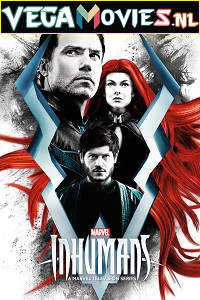 Download  Inhumans (Season 1) {English With Subtitles} Complete TV Series WEB-DL 480p [150MB] | 720p [300MB]