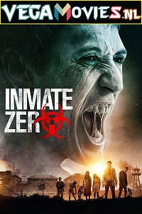 Download  Inmate Zero (2020) Dual Audio {Hindi-English} 480p [350MB] | 720p [1GB] | 1080p [2GB]