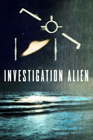 Download  Investigation Alien (2024) Season 1 Complete Dual Audio {Hindi-English} NetFlix Series 480p 720p 1080p WEB-DL