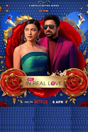 Download  IRL: In Real Love (2023) Season 1 [Hindi DD5.1] Netflix WEB Series 480p | 720p | 1080p WEB-DL