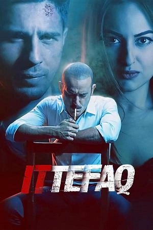 Download  Ittefaq (2017) Hindi Full Movie 480p [300MB] | 720p [900MB] | 1080p [3GB]