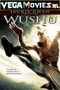 Download  Jackie Chan Presents: Wushu (2008) Dual Audio {Hindi-English} 480p [300MB] | 720p [900MB] | 1080p [2GB]