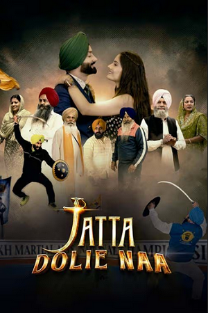 Download  Jatta Dolie Naa (2024) Punjabi Full Movie WEB-DL 480p [450MB] | 720p [1.1GB] | 1080p [2.5GB]