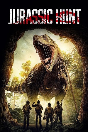 Download  Jurassic Hunt (2021) Dual Audio [Hindi - English] WeB-DL 480p [300MB] | 720p [850MB] | 1080p [1.7GB]