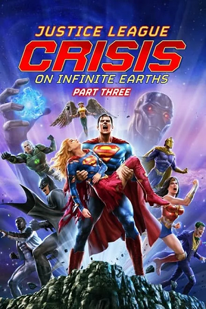 Download  Justice League: Crisis On Infinite Earths Part Three (2024) WEB-DL {English With Subtitles} Full Movie 480p [300MB] | 720p [850MB] | 1080p [2GB]