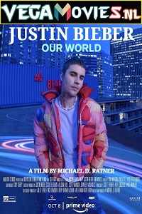 Download  Justin Bieber: Our World (2021) English WEB-DL 480p [350MB] | 720p [750MB] | 1080p [2GB]