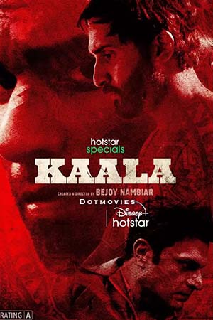 Download  Kaala (Season 1) Hindi Hotstar Special Complete Web Series 480p | 720p | 1080p WEB-DL