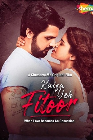 Download  Kaisa Yeh Fitoor (2023) HDRip Hindi Full Movie 480p [320MB] | 720p [820MB] | 1080p [2GB]