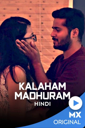 Download  Kalaham Madhuram (2020) Season 1 Hindi Complete MX Player WEB Series 480p [450MB] | 720p [950MB] HDRip