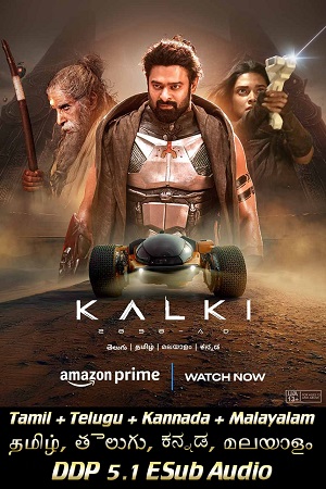 Download Kalki 2898 AD (2024) AMZN (Tamil - Telugu - Kannada - Malayalam) 720p - 1080p WEB-DL – Full Movie Watch & 