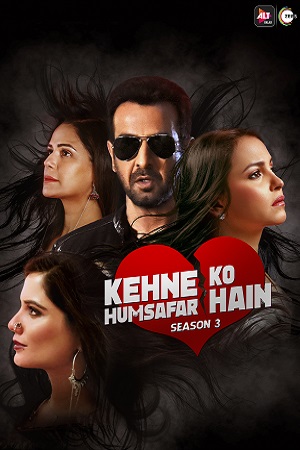 Download  Kehne Ko Humsafar Hain (Season 1 – 3) Hindi [ALTBalaji] Complete All Episodes Web Series 720p [200MB]