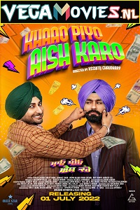 Download  Khaao Piyo Aish Karo (2022) WEB-DL Punjabi Full Movie 480p [500MB] | 720p [1.4GB] | 1080p [3GB]