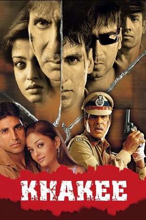 Download  Khakee (2004) Hindi Full Movie 480p [400MB] | 720p [1.4GB]