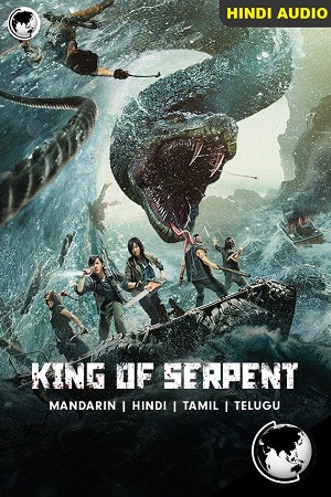 Download  King of Serpent (2021) BluRay Dual Audio {Hindi-Chinese} 480p [350MB] | 720p [850MB] | 1080p [1.5GB]