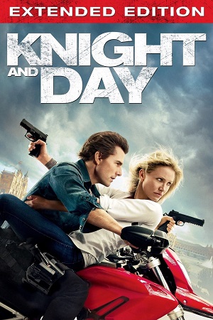 Download  Knight and Day (2010) Extended-BluRay Dual Audio {Hindi-English} 480p [300MB] | 720p [1.2GB] | 1080p [2.5GB]