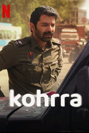 Download  Kohrra – Netflix Original (2023) Season 1 Complete [Hindi DD5.1] WEB Series 480p | 720p | 1080p WEB-DL