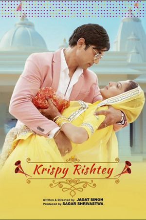 Download  Krispy Rishtay (2024) WEB-DL {Hindi DD5.1} Full Movie 480p [480MB] | 720p [1.2GB] | 1080p [2.7GB]