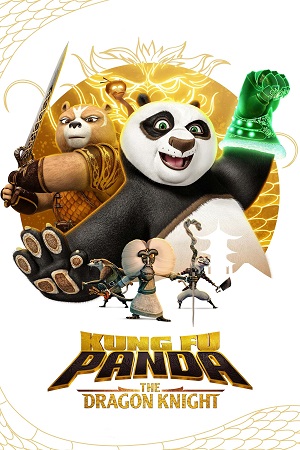 Download  Kung Fu Panda: The Dragon Knight (Season 2) Dual Audio [Hindi - English] Complete Netflix Web Series 480p | 720p WEB-DL