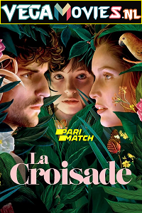 Download  The Crusade {La croisade} (2021) Hindi Voice Over Full Movie WEB-DL 720p [1GB]