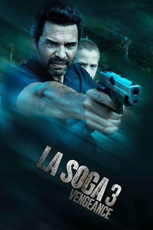 Download  La Soga 3: Vengeance (2023) WEB-DL Dual Audio {Hindi-Spanish} 480p [270MB] | 720p [750MB] | 1080p [1.7GB] Full-Movie