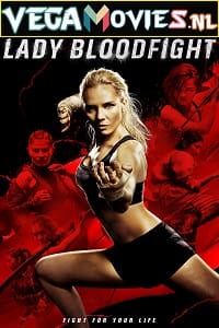 Download  Lady Bloodfight (2016) Dual Audio {Hindi-English} 480p [350MB] | 720p [950MB] | 1080p [2GB]