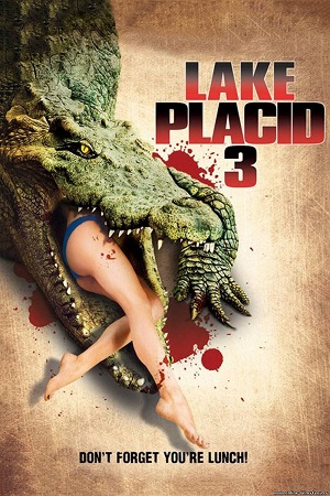 Download  Lake Placid 3 (2010) Dual Audio {Hindi-English} 480p [350MB] | 720p [800MB] | 1080p [1.8GB]