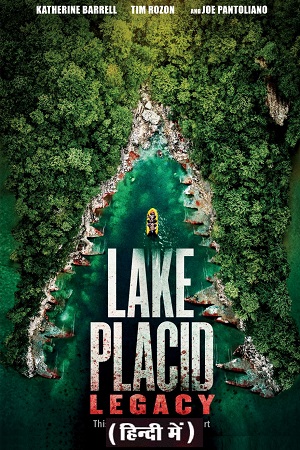 Download  Lake Placid: Legacy (2018) Dual Audio {Hindi-English} 480p [300MB] | 720p [850MB] | 1080p [2GB]