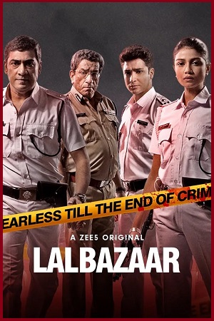 Download  Lalbazaar (2020) Season 1 Hindi Complete ZEE5 Original WEB Series 480p | 720p HDRip