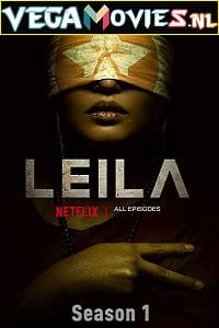 Download  Leila Season 1 (2019) Hindi Netflix Complete Web Series WEB-DL 480p [150MB] | 720p [450MB]