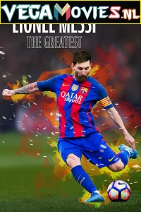 Download  Lionel Messi: The Greatest (2020) English 480p [250MB] | 720p [500MB]