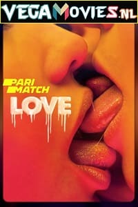 Download  [18-] Love (2015) Dual Audio {Hindi HQ Dubbed - French} WeB-DL 480p [450MB] | 720p [1.2GB]